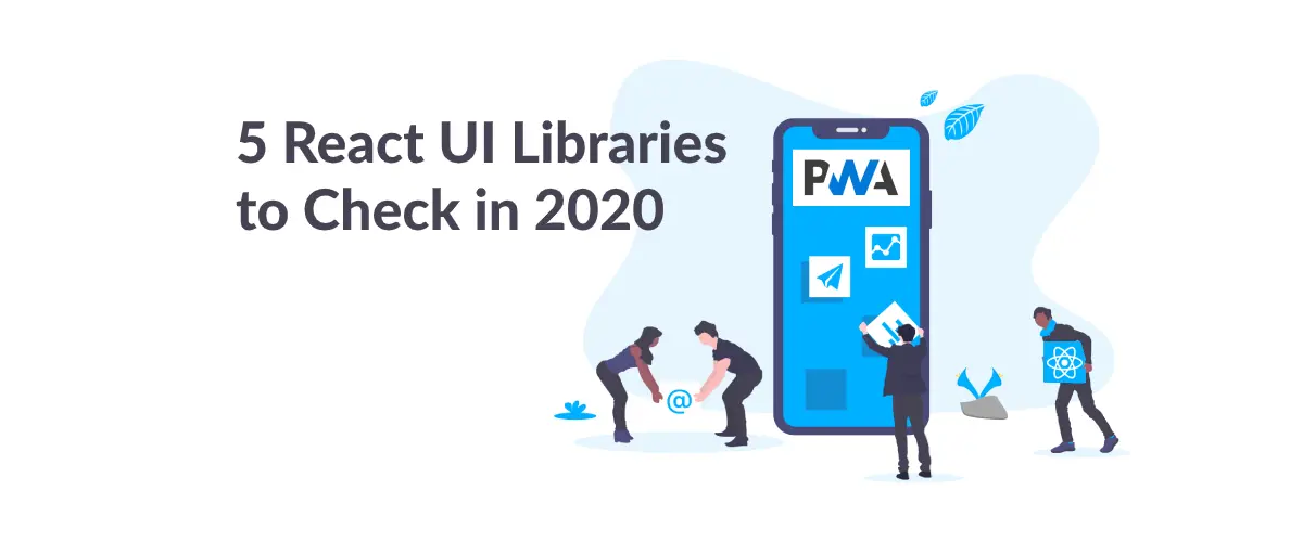 5 React UI Libraries you need to check out in 2020