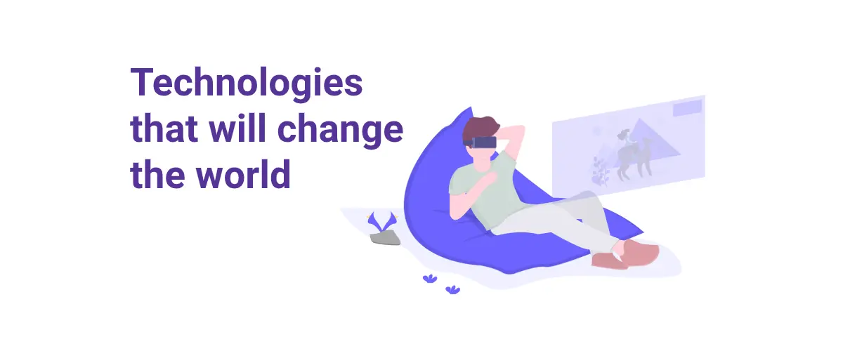 Technologies that will change the world