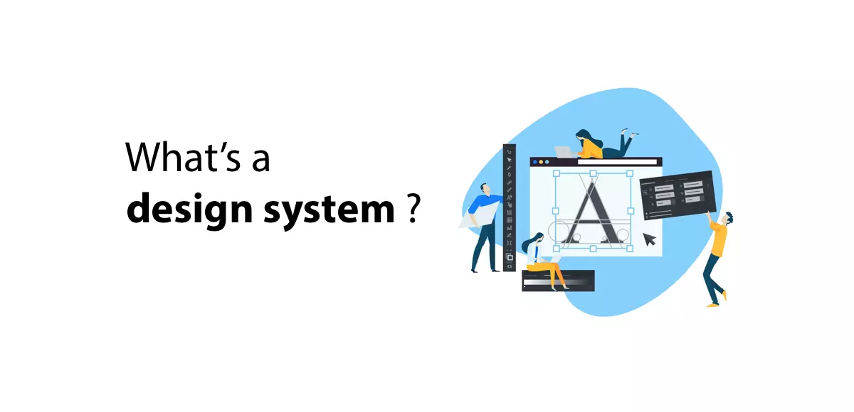 What's Design System and why you need one?