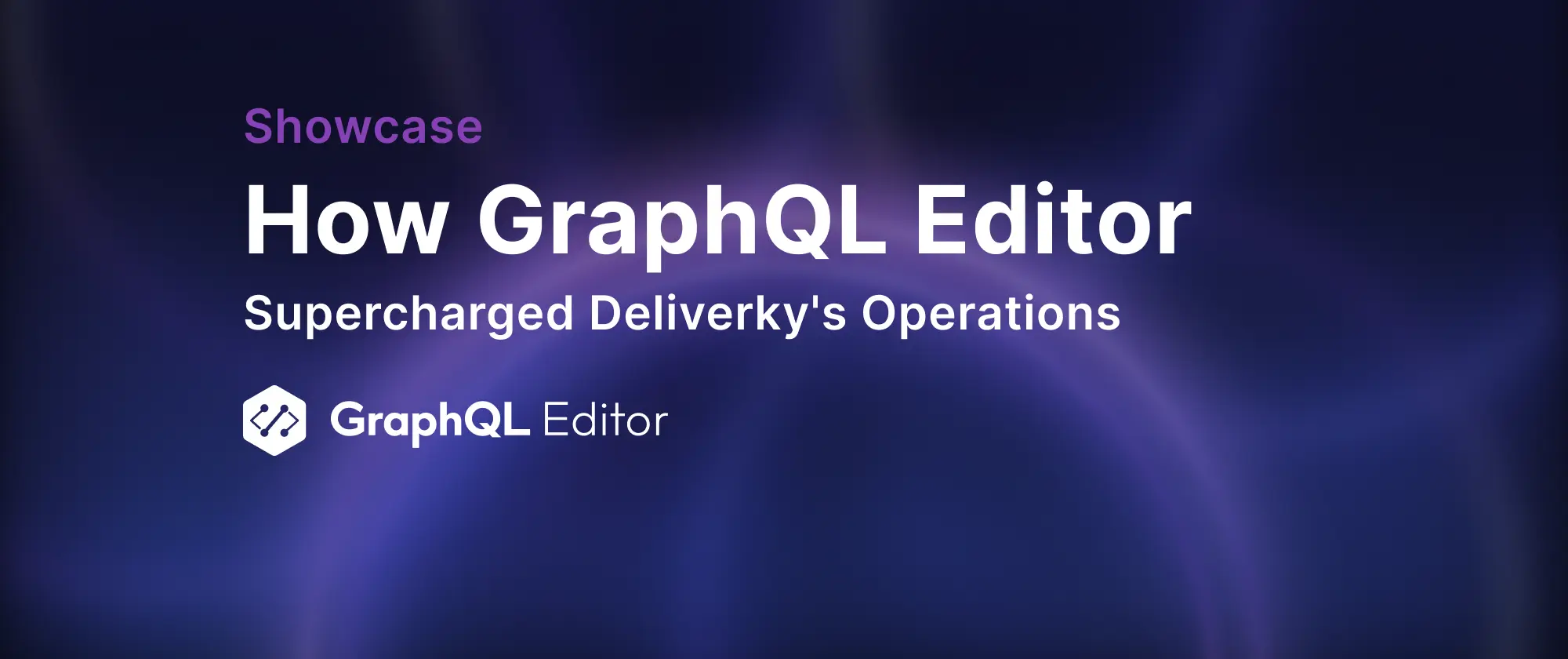 How GraphQL Editor Supercharged Deliverky's Operations