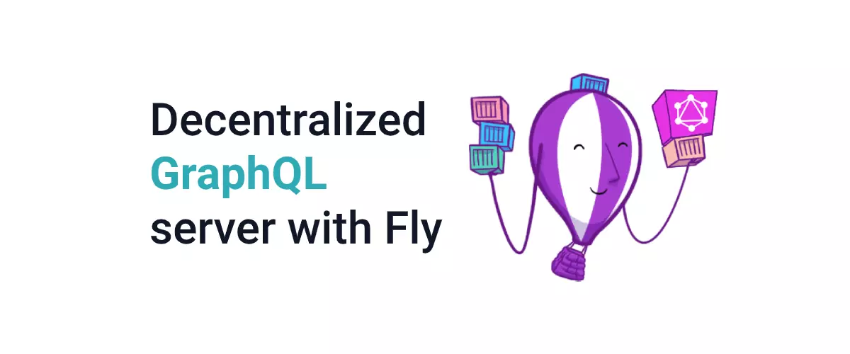 Fly - decentralized GraphQL server close to your users