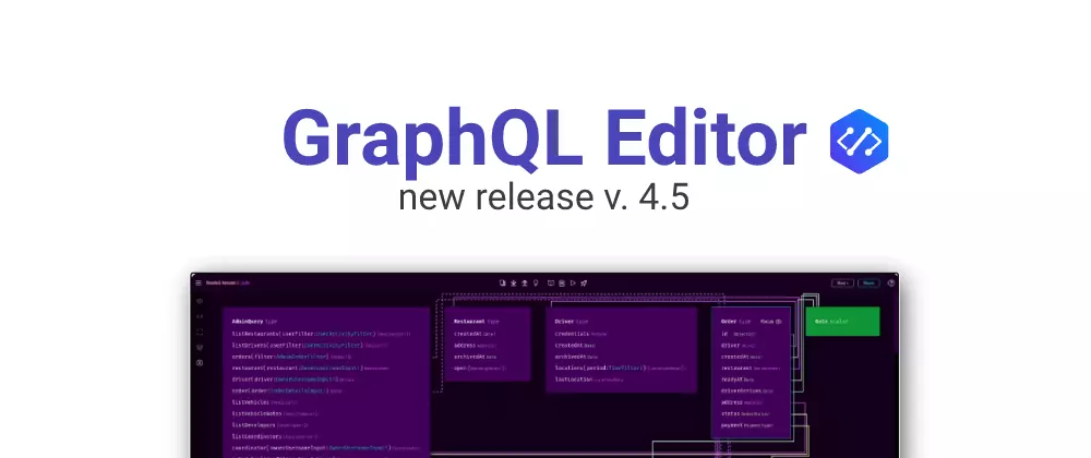 GraphQL Editor - new release v. 4.5