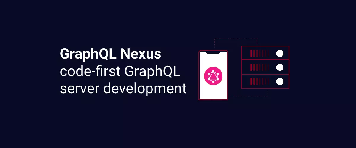GraphQL Nexus - code-first GraphQL server development