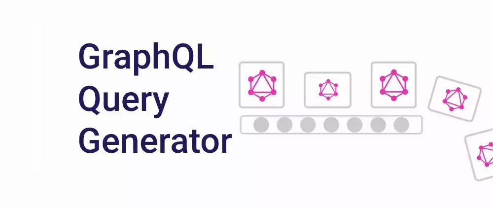 GraphQL Query Generator by IBM