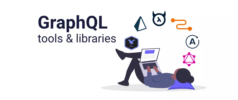 GraphQL tools & libraries