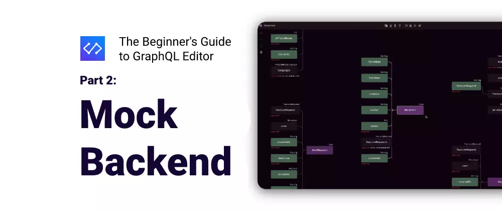 Mock Backend - The Beginner's Guide to GraphQL Editor p.2